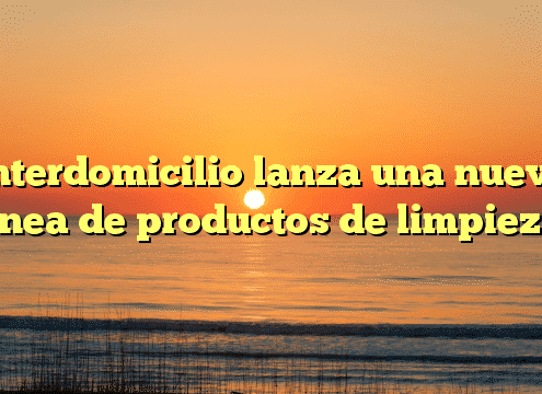 Interdomicilio lanza una nueva línea de productos de limpieza