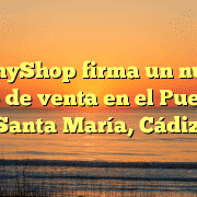 TecnyShop firma un nuevo punto de venta en el Puerto de Santa María, Cádiz