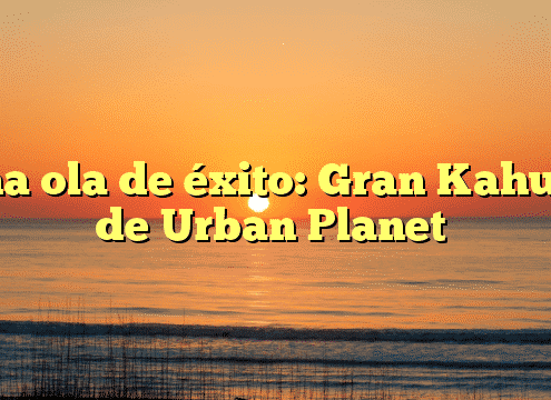 Una ola de éxito: Gran Kahuna de Urban Planet