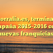 ahorralia.es, termina la campaña 2015-2016 con 7 nuevas franquicias